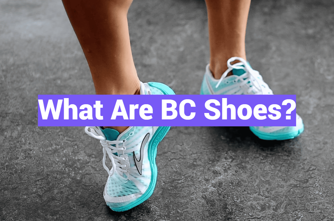 What Are BC Shoes?